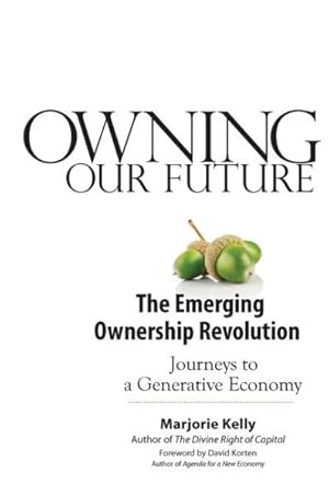 Seller image for Owning Our Future : The Emerging Ownership Revolution for sale by GreatBookPricesUK