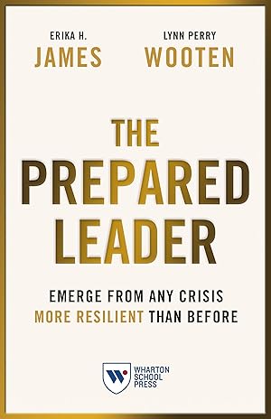 Bild des Verkufers fr The Prepared Leader: Emerge from Any Crisis More Resilient Than Before zum Verkauf von moluna