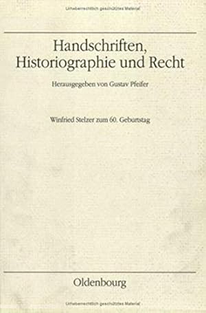 Seller image for Handschriften, Historiographie und Recht : Winfried Stelzer zum 60. Geburtstag. Universitt Wien Mitteilungen des Instituts fr sterreichische Geschichtsforschung / Ergnzungsband ; 42 for sale by Antiquariat Buchseite