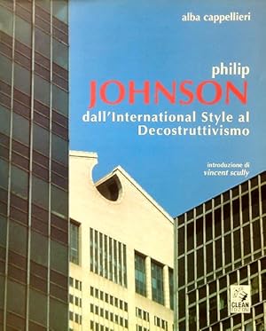 Bild des Verkufers fr Philip Johnson dall'International Style al Decostruttivismo zum Verkauf von Librodifaccia