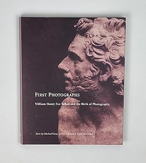 Image du vendeur pour First Photographs: William Henry Fox Talbot and the Birth of Photography mis en vente par Free Play Books
