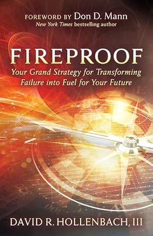 Seller image for Fireproof: Your Grand Strategy for Transforming Failure into Fuel for Your Future by Hollenbach III, David R. [Paperback ] for sale by booksXpress