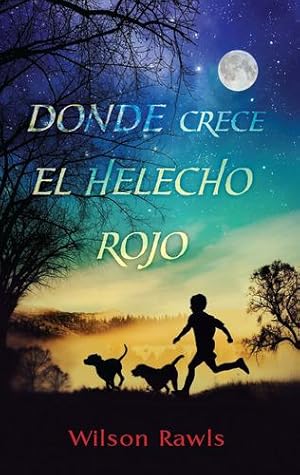 Seller image for Donde crece el helecho rojo / Where the Red Fern Grows (Spanish Edition) by Rawls, Wilson [Paperback ] for sale by booksXpress