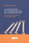 Bild des Verkufers fr LA DESTRUCCIN DE LAS DEMOCRACIAS EN LA DCADA DE 1930: Los intelectuales ante la violencia (Francia, Italia, Espaa) zum Verkauf von Agapea Libros