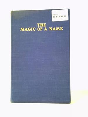 Imagen del vendedor de The Magic of a Name a la venta por World of Rare Books