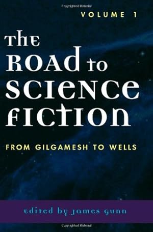 Image du vendeur pour The Road to Science Fiction: From Gilgamesh to Wells (Road to Science Fiction (Scarecrow Press)) (Volume 1) [Paperback ] mis en vente par booksXpress
