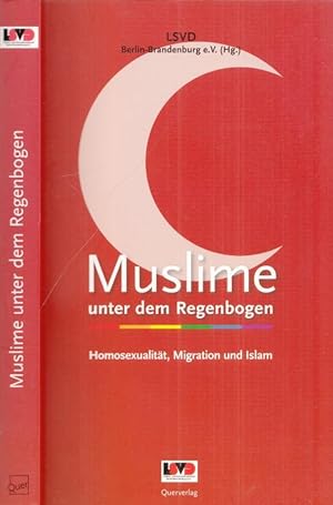 Seller image for Muslime unter dem Regenbogen. Homosexualitt, Migration und Islam. for sale by Antiquariat Carl Wegner