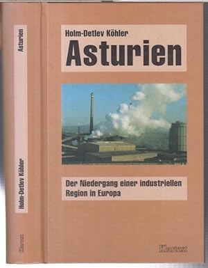 Imagen del vendedor de Asturien. Der Niedergang einer industriellen Region in Europa ( = Verffentlichungen des Instituts zur Erforschung der europischen Arbeiterbewegung, Schriftenreihe A: Darstellungen, Band 9 ). a la venta por Antiquariat Carl Wegner