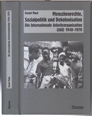 Bild des Verkufers fr Menschenrechte, Sozialpolitik und Dekolonisation. Die Internationale Arbeitsorganisation ( IAO ) 1940 - 1970 ( = Verffentlichungen des Instituts fr soziale Bewegungen, Schriftenreihe A: Darstellungen, Band 35 ). zum Verkauf von Antiquariat Carl Wegner