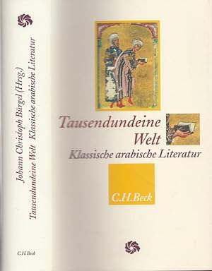 Bild des Verkufers fr Tausendundeine Welt - Klassische arabische Literatur vom Koran bis zu Ibn Caldn. Ausgewhlt und bersetzt von J.C. Brgel. zum Verkauf von Antiquariat Carl Wegner