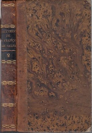 Bild des Verkufers fr Tome Second: Lettres de S. Francois de Sales, adresses  des Gens du Monde. Nouvelle dition, augmente de la vie du Comte Louis de Sales, Frre de S. Francois de Sales, Modle de Pit dans le l'tat sculier comme le Saint vque de Genve dans l'tat ecclsiastique. zum Verkauf von Antiquariat Carl Wegner