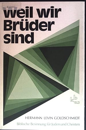 Imagen del vendedor de Weil wir Brder sind : Bibl. Besinnung fr Juden u. Christen. a la venta por books4less (Versandantiquariat Petra Gros GmbH & Co. KG)