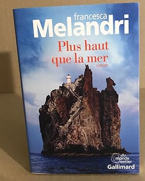 Seller image for Plus haut que la mer for sale by librairie philippe arnaiz