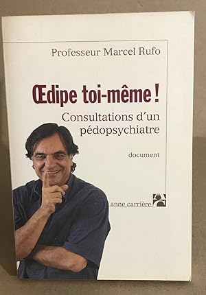 Image du vendeur pour Oedipe toi-mme! Consultations d'un pdopsychiatre mis en vente par librairie philippe arnaiz