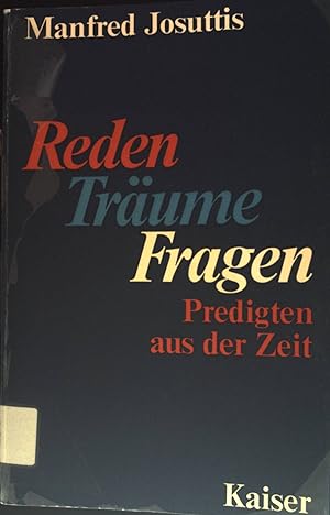 Seller image for Reden, Trume, Fragen : Predigten aus d. Zeit. for sale by books4less (Versandantiquariat Petra Gros GmbH & Co. KG)