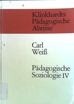 Seller image for Pdagogische Soziologie; Bd. 4., Soziologie und Sozialpsychologie der Schulklasse for sale by books4less (Versandantiquariat Petra Gros GmbH & Co. KG)