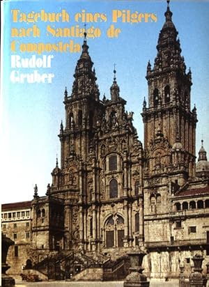 Seller image for Tagebuch eines Pilgers nach Santiago de Compostela. (Signiertes Exemplar) for sale by books4less (Versandantiquariat Petra Gros GmbH & Co. KG)