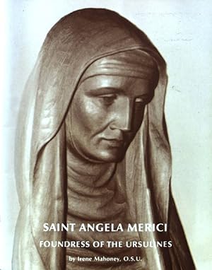 Bild des Verkufers fr Saint Angela Merici. Foundress of the Ursulines; zum Verkauf von books4less (Versandantiquariat Petra Gros GmbH & Co. KG)