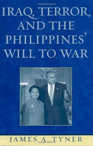 Seller image for Iraq, Terror, and the Philippines' Will to War by Tyner, James A. [Paperback ] for sale by booksXpress