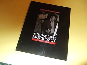 The Day I Met Morrissey -by Dickie Felton -a Signed Copy ( Steven Patrick Morrissey [ MOZ ] / The...