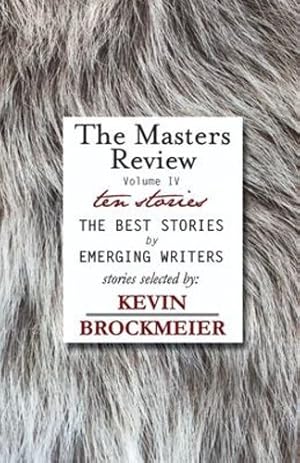 Seller image for The Masters Review Volume IV with Stories Selected by Kevin Brockmeier [Paperback ] for sale by booksXpress