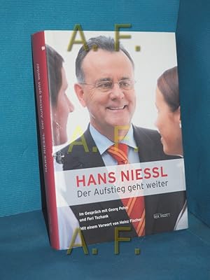 Bild des Verkufers fr Hans Niessl : der Aufstieg geht weiter , im Gesprch mit Georg Pehm und Feri Tschank. Mit einem Vorw. von Heinz Fischer zum Verkauf von Antiquarische Fundgrube e.U.