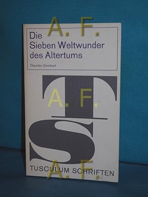 Bild des Verkufers fr Die sieben Weltwunder des Altertums Theodor Dombart / Tusculum-Schriften zum Verkauf von Antiquarische Fundgrube e.U.