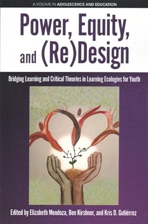 Seller image for Power, Equity and Redesign : Bridging Learning and Critical Theories in Learning Ecologies for Youth for sale by GreatBookPrices