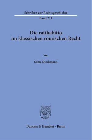 Bild des Verkufers fr Die ratihabitio im klassischen rmischen Recht. zum Verkauf von AHA-BUCH GmbH