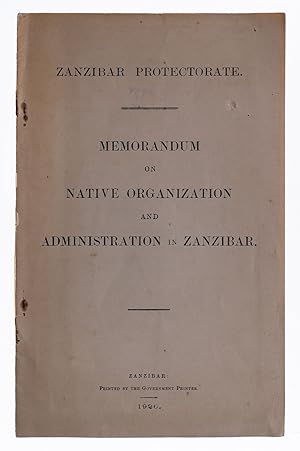 Image du vendeur pour Zanzibar Protectorate. Memorandum on Native Organization and Administration in Zanzibar. mis en vente par Robert Frew Ltd. ABA ILAB