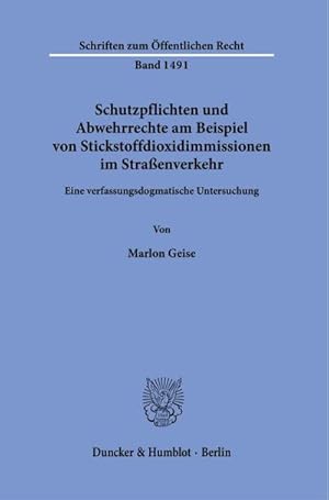 Bild des Verkufers fr Schutzpflichten und Abwehrrechte am Beispiel von Stickstoffdioxidimmissionen im Straenverkehr. : Eine verfassungsdogmatische Untersuchung. zum Verkauf von AHA-BUCH GmbH