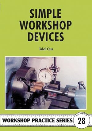 Bild des Verkufers fr Simple Workshop Devices (Workshop Practice Series) by Tubal Cain [Paperback ] zum Verkauf von booksXpress