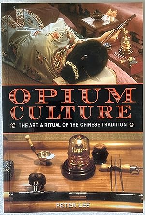 Seller image for Opium Culture: The Art and Ritual of the Chinese Tradition for sale by Midian Books