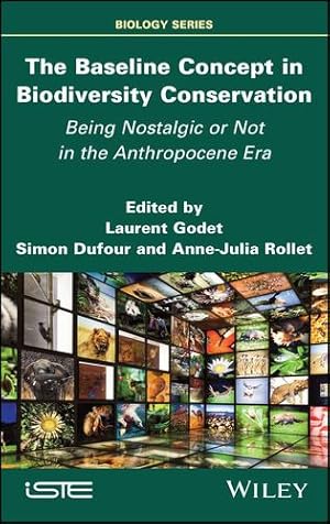 Bild des Verkufers fr The Baseline Concept in Biodiversity Conservation: Being Nostalgic or Not in the Anthropocene Era [Hardcover ] zum Verkauf von booksXpress