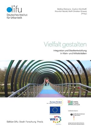 Seller image for Vielfalt gestalten: Integration und Stadtentwicklung in Klein- und Mittelstdten (Edition Difu: Stadt Forschung Praxis) for sale by getbooks GmbH