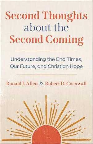 Imagen del vendedor de Second Thoughts about the Second Coming by Ronald J. Allen, Robert D. Cornwell [Paperback ] a la venta por booksXpress