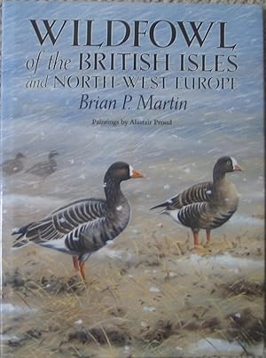 Seller image for Wildfowl of the Britis Isles and North-West Europe - inscribed by author for sale by Brian P. Martin Antiquarian and Collectors' Books
