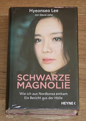 Seller image for Schwarze Magnolie. Wie ich aus Nordkorea entkam. Ein Bericht aus der Hlle. for sale by Antiquariat Gallenberger