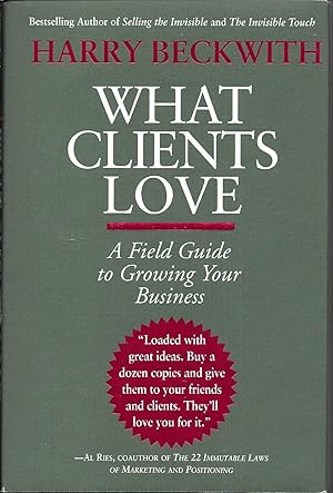 Seller image for What Clients Love: A Field Guide to Growing Your Business for sale by Charing Cross Road Booksellers