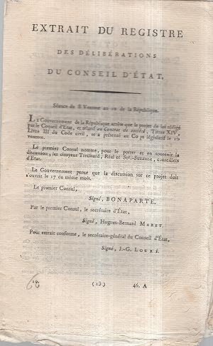 Bild des Verkufers fr Extrait du registre des dlibrations du Conseil d'tat : sance du 8 ventse an 12 de la Rpublique. (Motifs du projet de loi relatif au contrat de socit. . Projet de loi. Code civil. Livre III, etc.). zum Verkauf von PRISCA