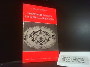 Bild des Verkufers fr Franzsische Fayencen des 16. bis 18. Jahrhunderts. Wohnkunst und Hausrat - einst und jetzt ; Bd. 34 zum Verkauf von Der Buchecker