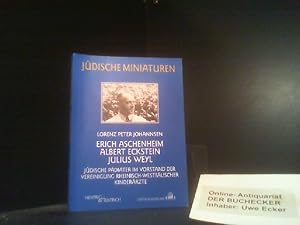 Imagen del vendedor de Erich Aschenheim, Albert Eckstein, Julius Weyl : jdische Pdiater im Vorstand der Vereinigung Rheinisch-Westflischer Kinderrzte. Centrum Judaicum / Jdische Miniaturen ; Bd. 104 a la venta por Der Buchecker