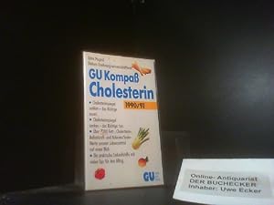 GU-Kompass Cholesterin 1990. 91 : Cholesterinspiegel senken, das Richtige essen ; Cholesterinspie...