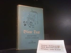 Bild des Verkufers fr Blaue Tage : Geschichten aus der Schublade. Mit Zeichn. von Lotte Baumann zum Verkauf von Der Buchecker