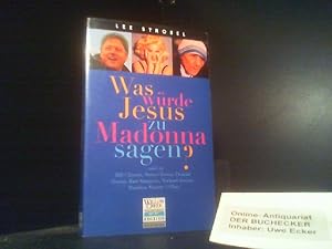 Bild des Verkufers fr Was wrde Jesus zu Madonna sagen?. . und zu Bill Clinton, Mutter Teresa, etc. zum Verkauf von Der Buchecker