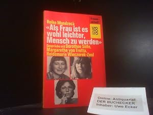 Als Frau ist es wohl leichter, Mensch zu werden : Gespräche mit Dorothee Sölle, Margarethe von Tr...