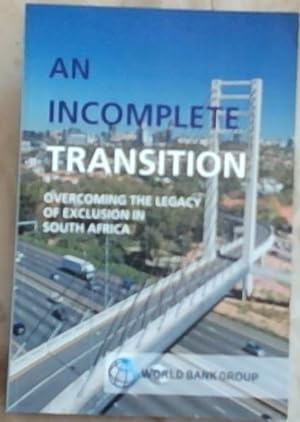 Bild des Verkufers fr An Incomplete Transition: Overcoming the legacy of exclusion in South Africa [World Bank Group] zum Verkauf von Chapter 1