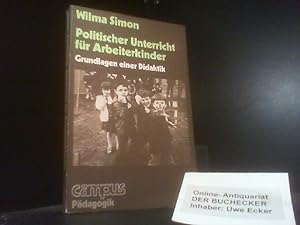 Politischer Unterricht für Arbeiterkinder : Grundlagen e. Didaktik. Campus : Paperback : Pädagogik
