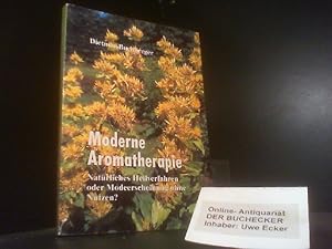 Moderne Aromatherapie : natürliches Heilverfahren oder Modeerscheinung ohne Nutzen?. Dietmar Buch...