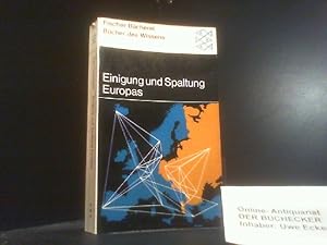 Einigung und Spaltung Europas 1942 - 1965 : Eine Darst. u. Dokumentation über d. Zweiteilung Euro...